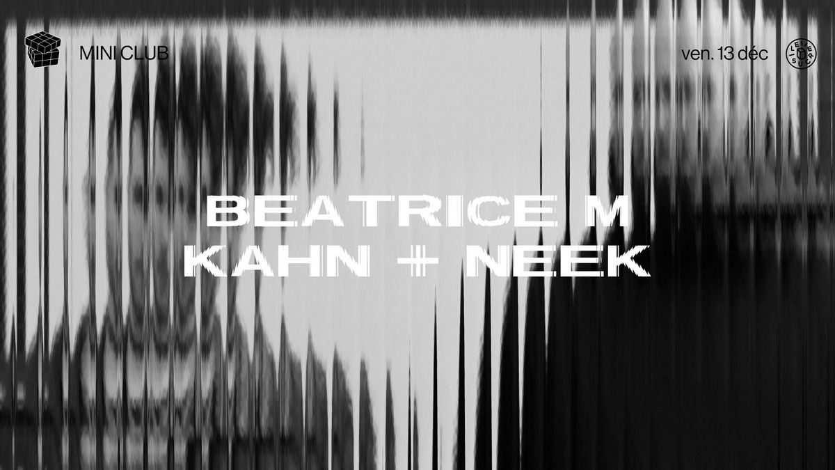 mini club : Kahn + Neek \/ Beatrice M.