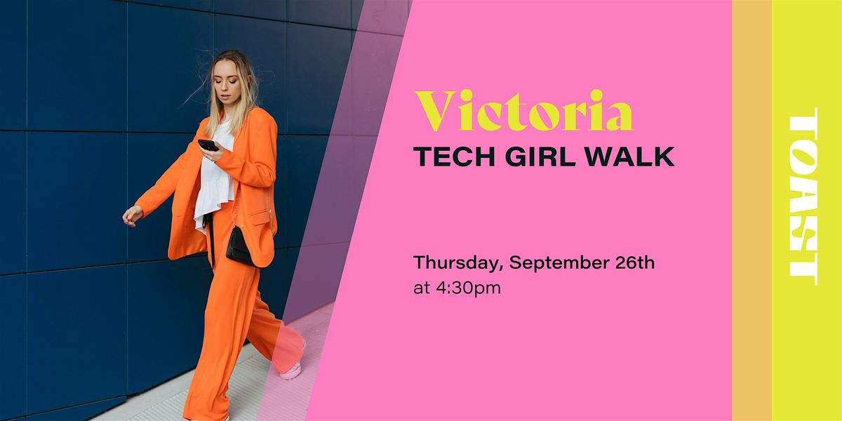 Victoria Tech Girl Walk