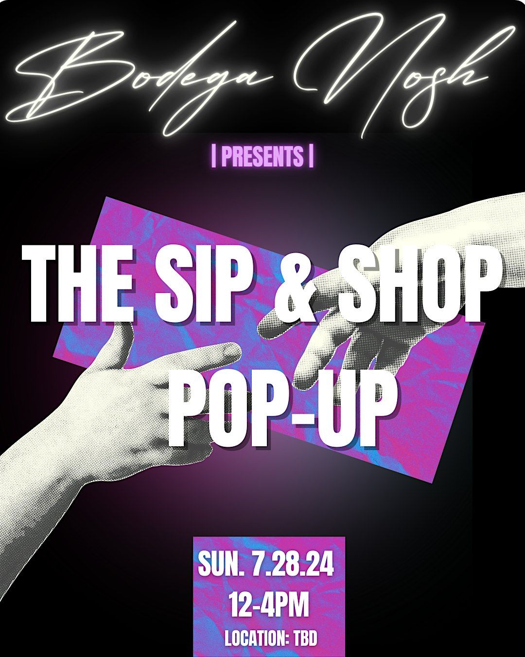 Bodega Nosh Presents: The Sip & Shop Pop-Up