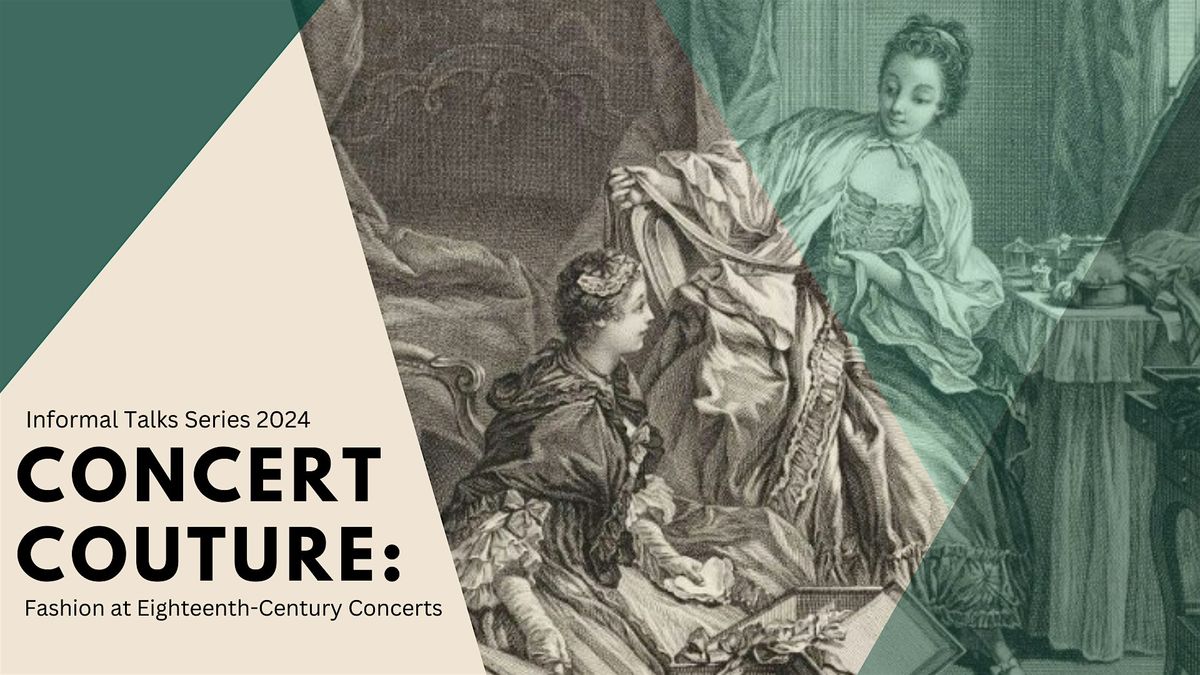 Concert Couture: Fashion of the Eighteenth-Century