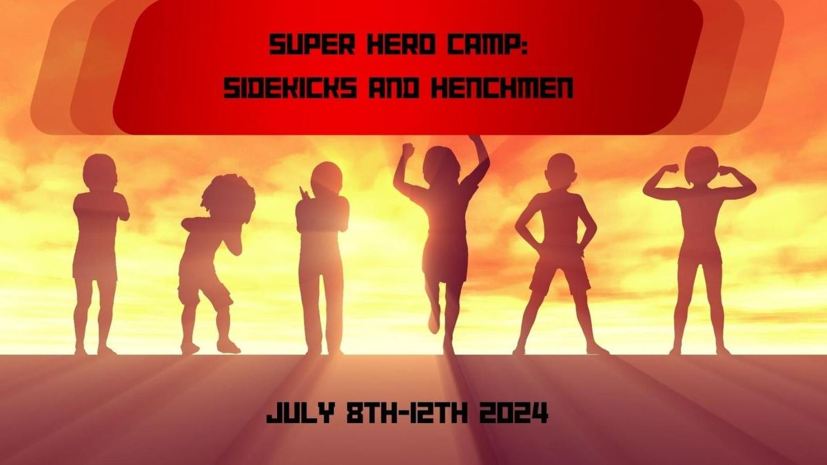 Summer Camp Week 4 -Superhero Camp - Sidekicks & Henchmen