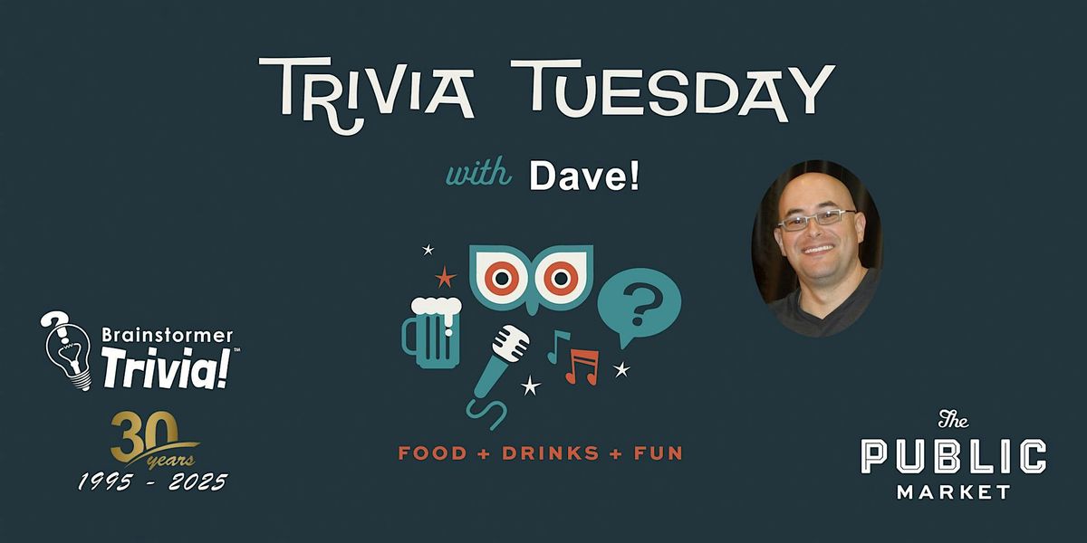 Brainstormer Trivia at Public Market with Dave!