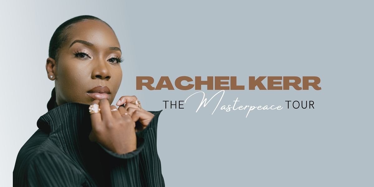 Rachel Kerr "Masterpeace" Tour (Dallas, TX)