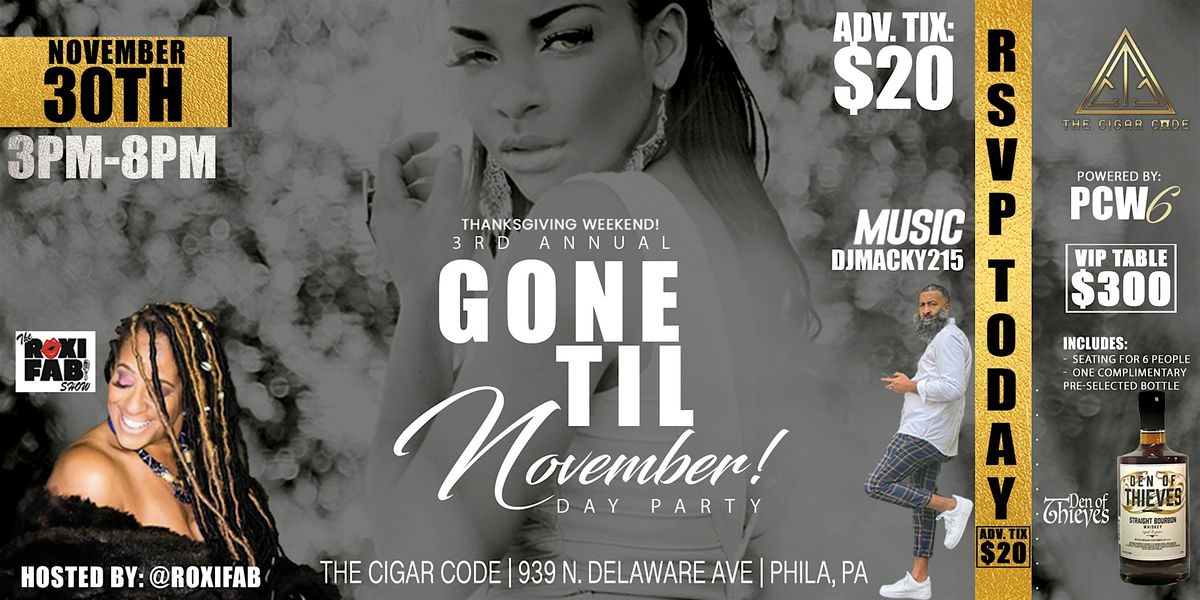 Gone Til November PT. 3...Thanksgiving Day Weekend Day  Party!