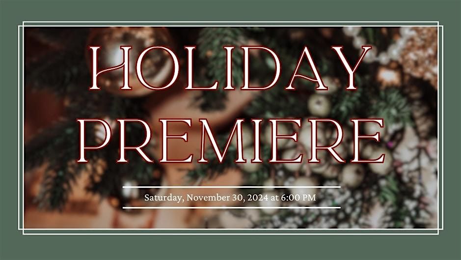 Holiday Premiere at The Felt Estate