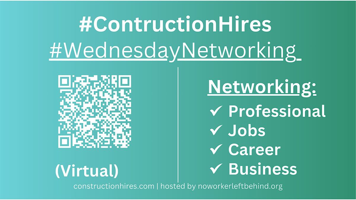 #ConstructionHires Wednesday Professional  Networking Event #Virtual