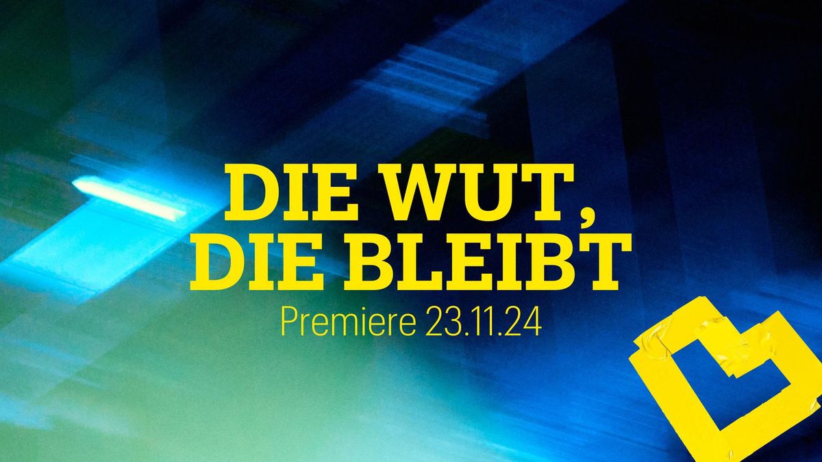 Die Wut, die bleibt \u2013 Premiere | Schauspiel