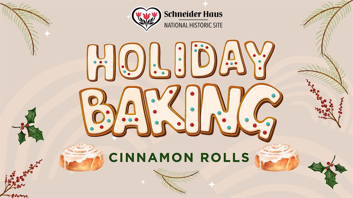 Holiday Baking Workshop: Cinnamon Rolls