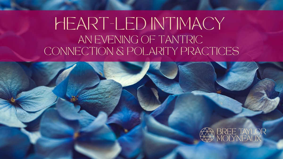 Heart-Led Intimacy | Spring Edition