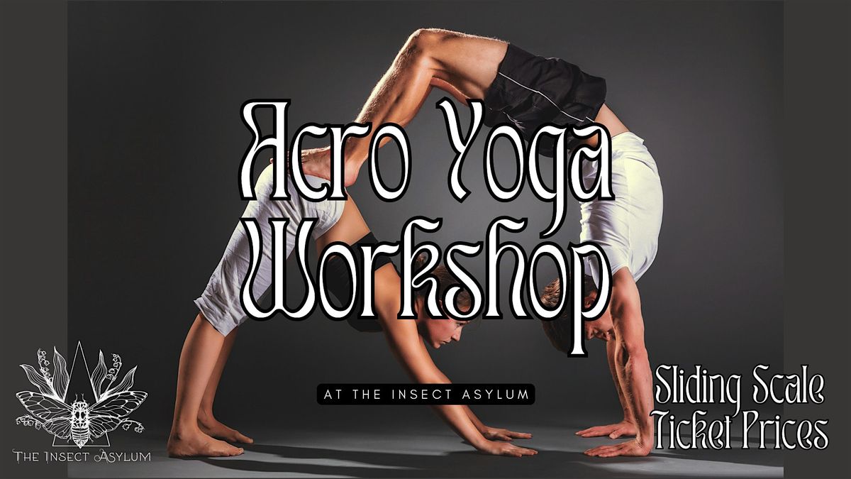 Lift and Play: Beginner Acro Yoga at the Insect Asylum