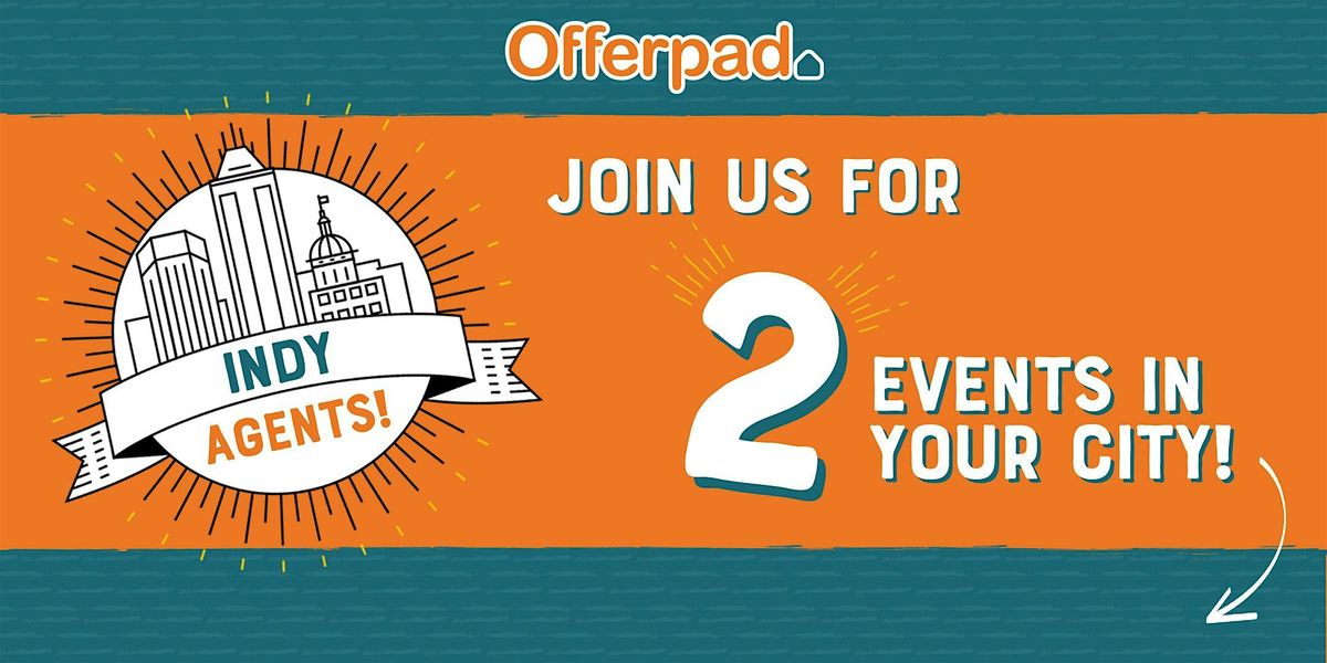 Attention Indy Agents! Join Offerpad for 2 Events in Your City!