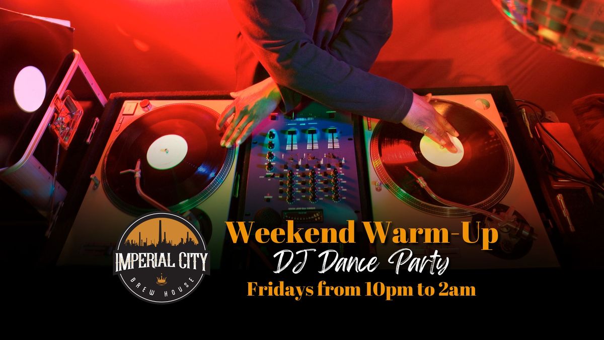 Weekend Warm-Up - DJ at ICBH