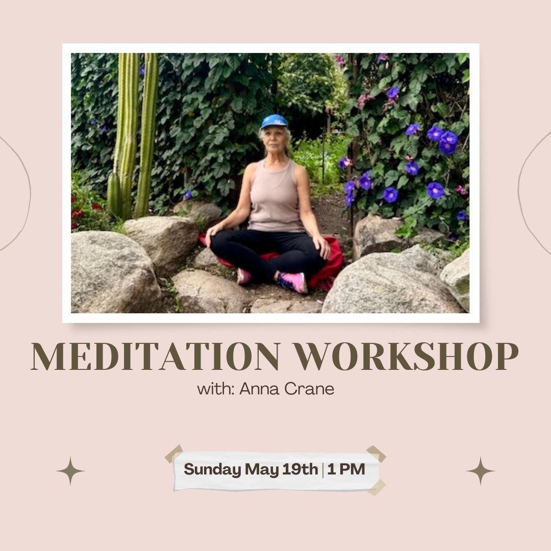 Meditation Workshop w\/Anna Crane