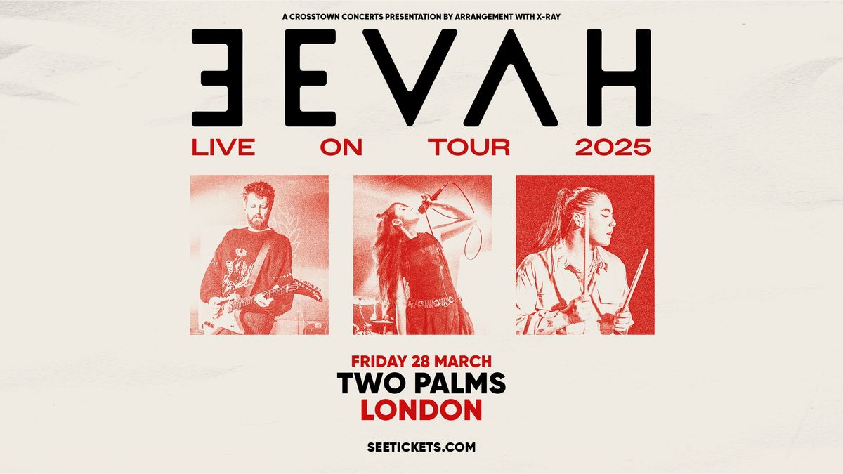 EEVAH at Two Palms, London