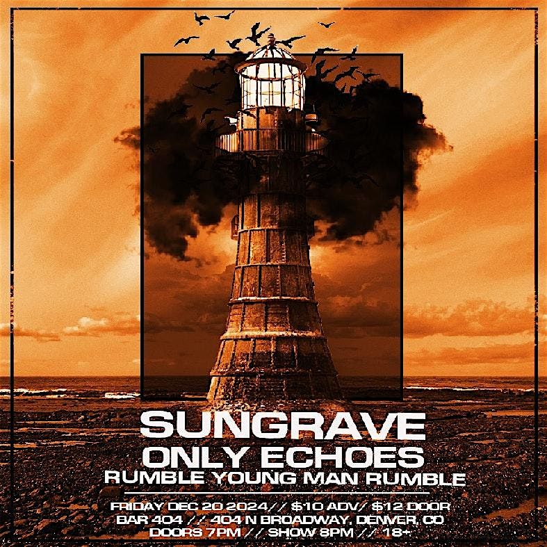 Sungrave, Only Echoes & Rumble Young Man Rumble