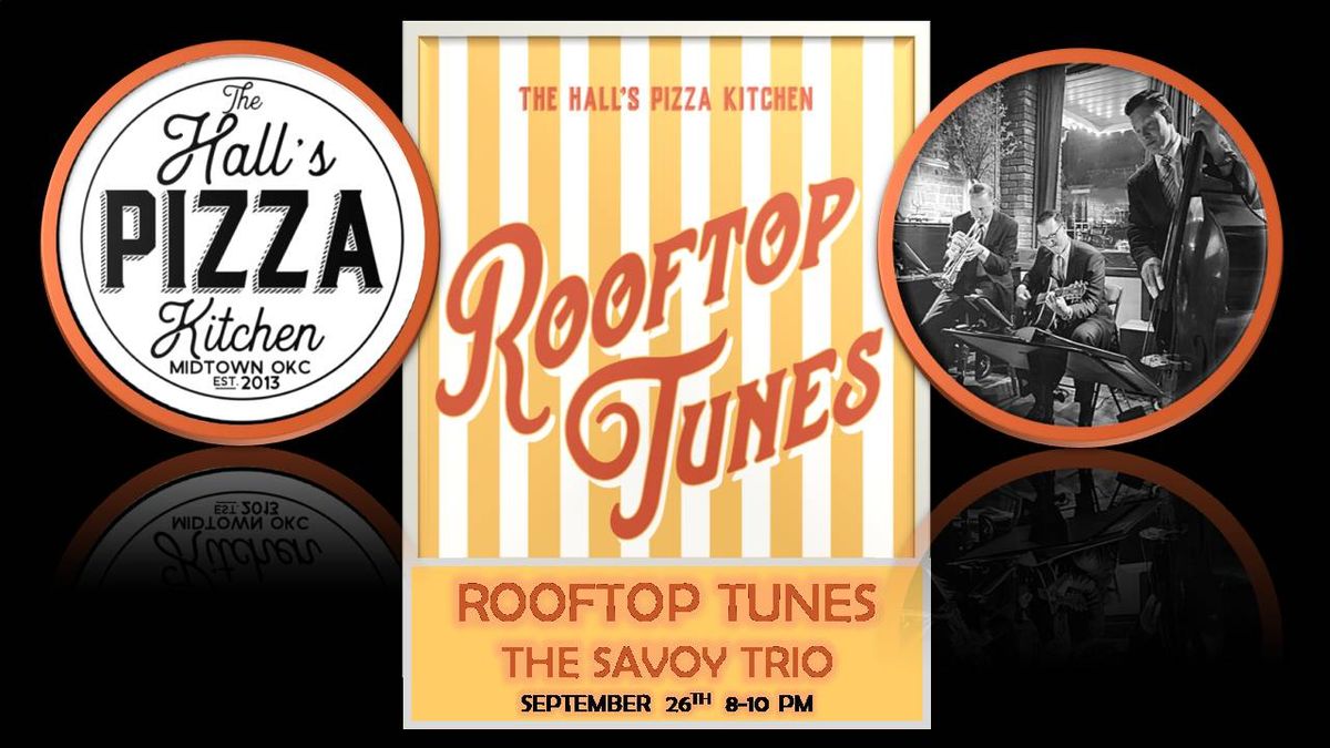 The Savoy Trio at Hall's Pizza Kitchen for Rooftop Tunes September 26th from 6:30-8:30pm!