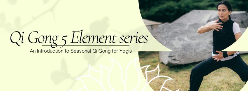 An Introduction to Seasonal Qi Gong (7 week series)