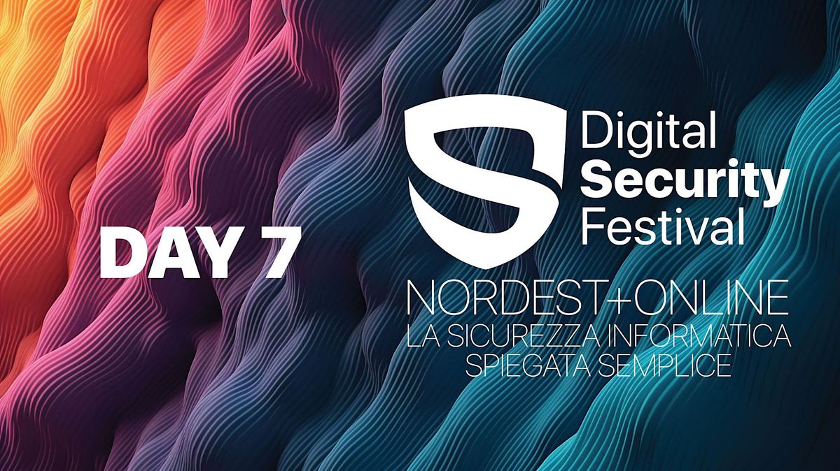 Digital Security Festival DAY 7 - Click, Click, Urr\u00e0
