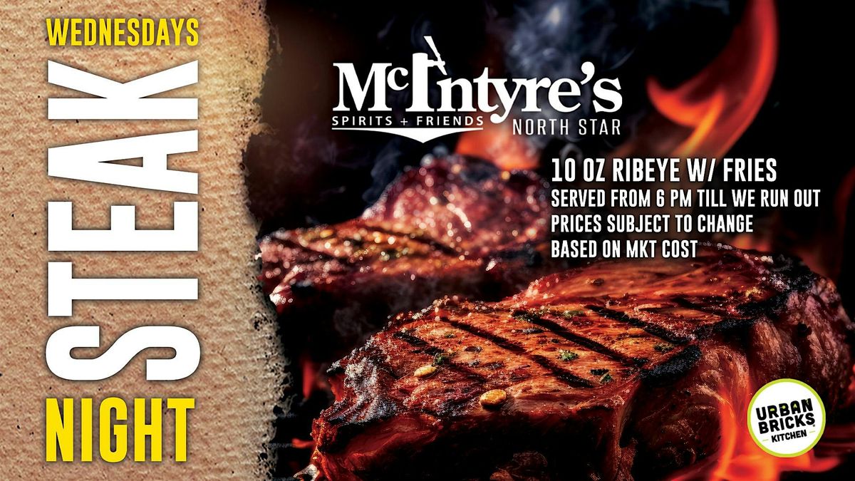 Steak Night Wednesdays at McIntyre's North Star!