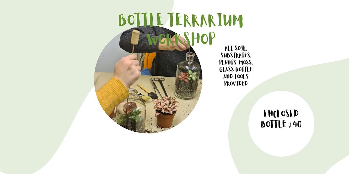 Bottle Terrarium Workshop