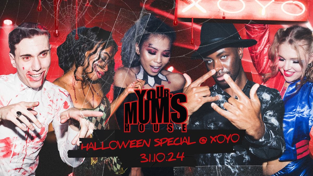 Your Mum's House x Halloween Special at XOYO - 31.10.24