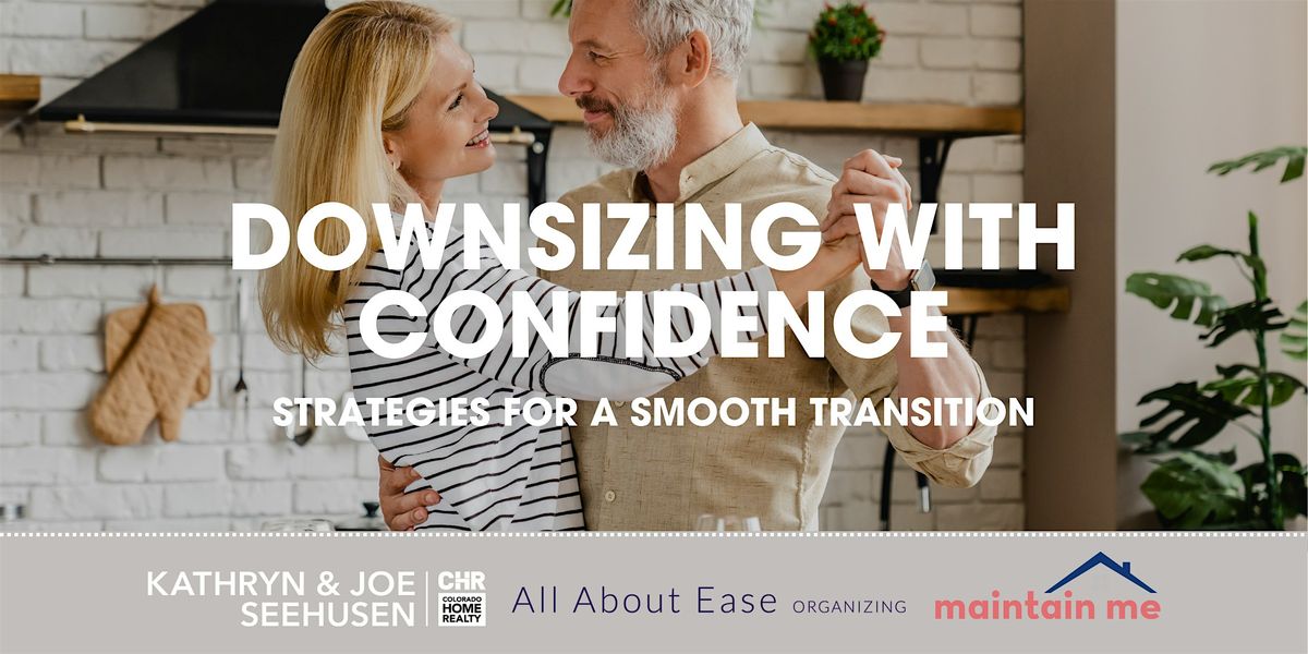 Downsizing with Confidence, Strategies for a Smooth Transition