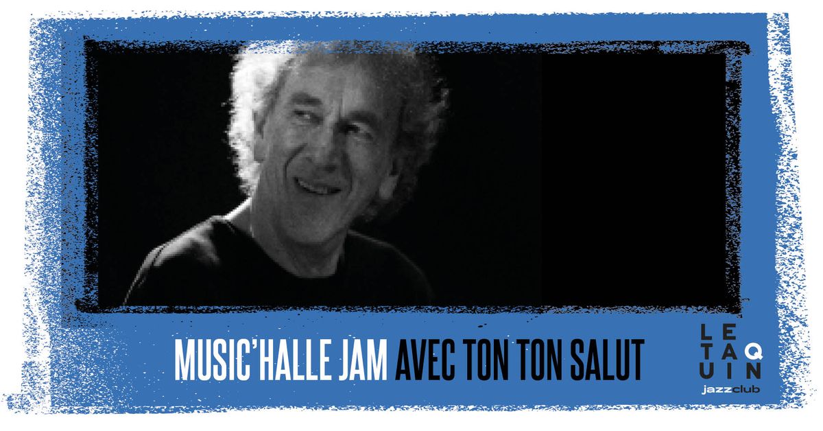 Music'Halle Jam avec Ton Ton Salut