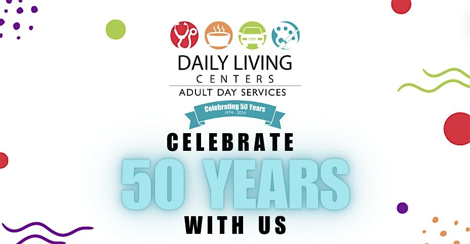 Daily Living Centers 50th Anniversary