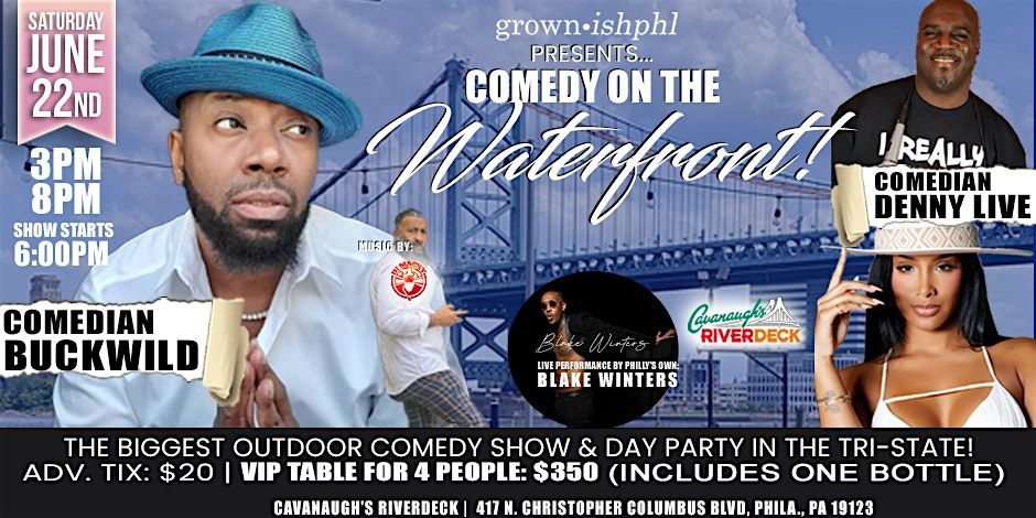 Grown~ish PHL Presents: Comedy on the Waterfront hosted by Buckwild!