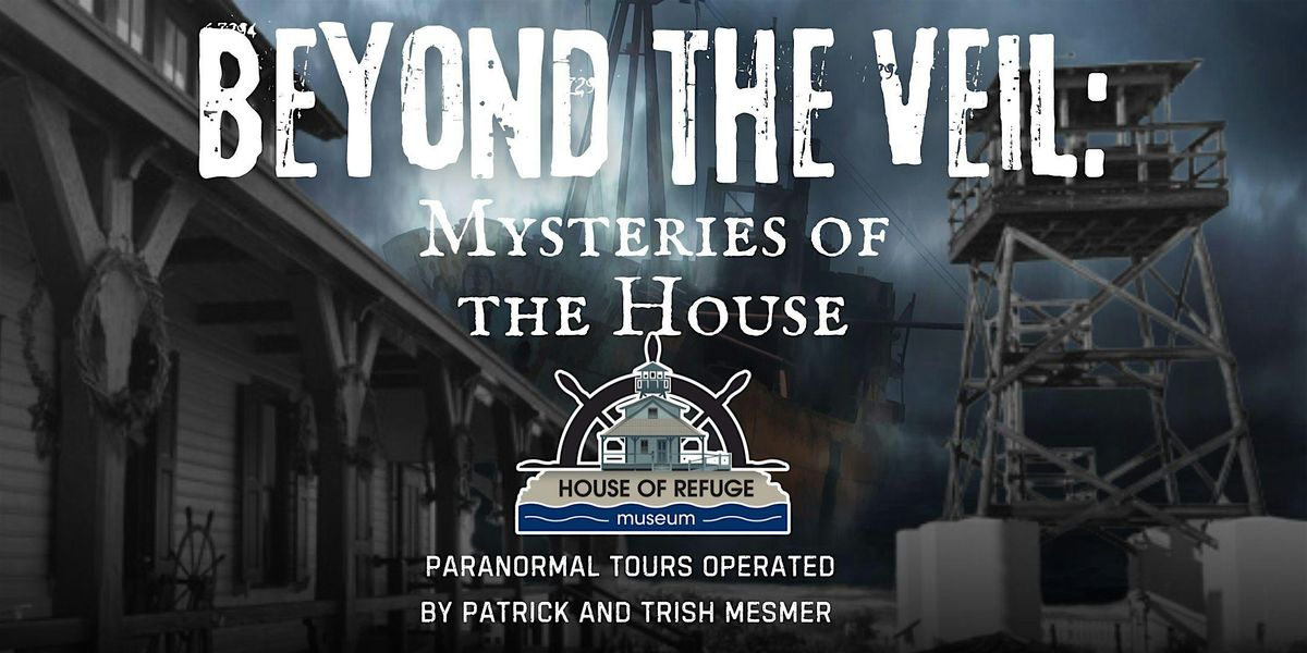 Beyond The Veil: Mysteries of the House