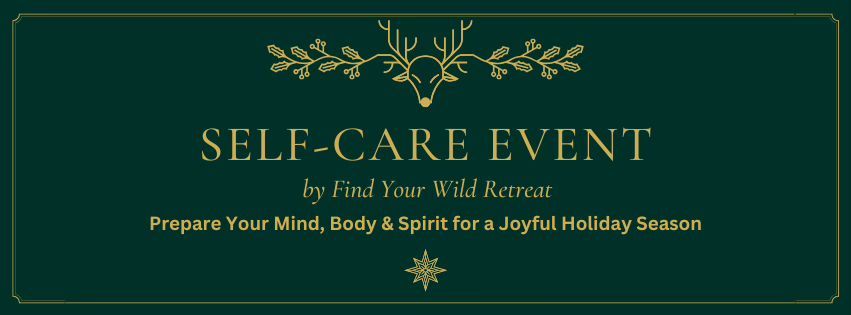 Self Care Event: Mini Retreat by Find Your Wild Retreat