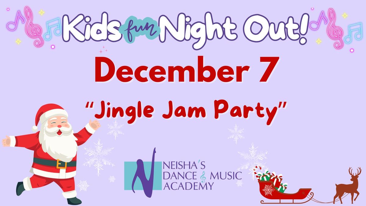 Jingle Jam Party: Kids Night Out at Neisha\u2019s Dance & Music Academy