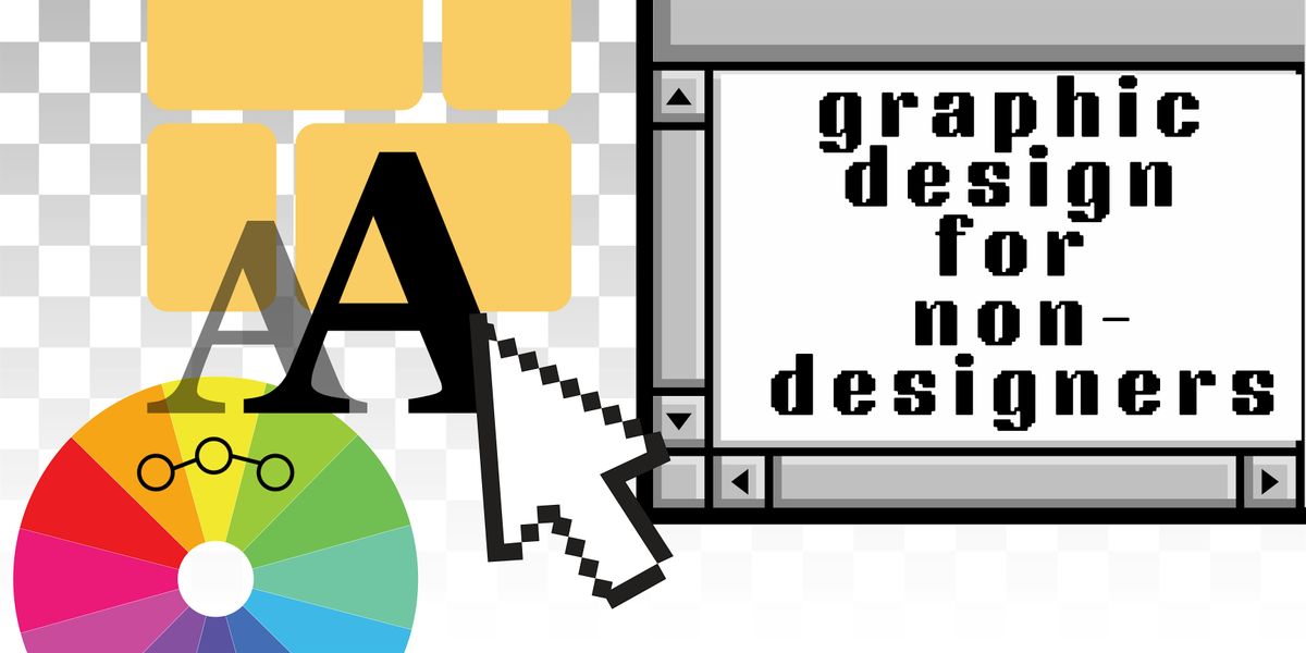 Graphic Design for Non-Designers, all ages, FREE for members!