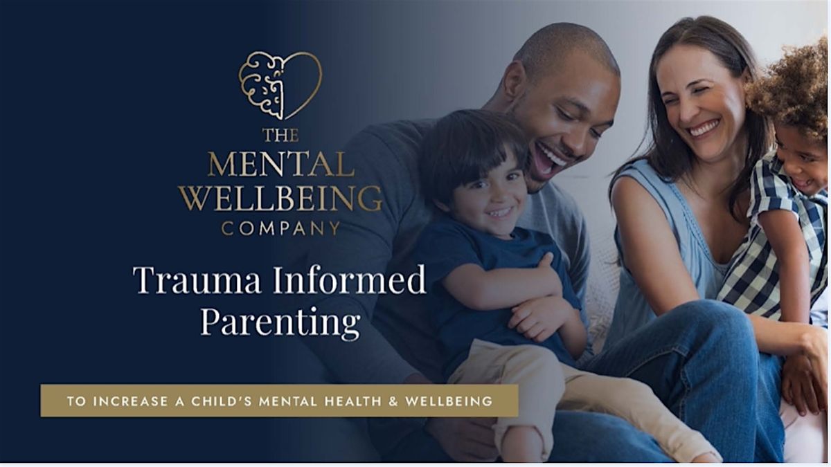 The Trauma Informed Parenting Workshop