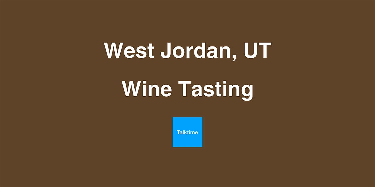 Wine Tasting - West Jordan