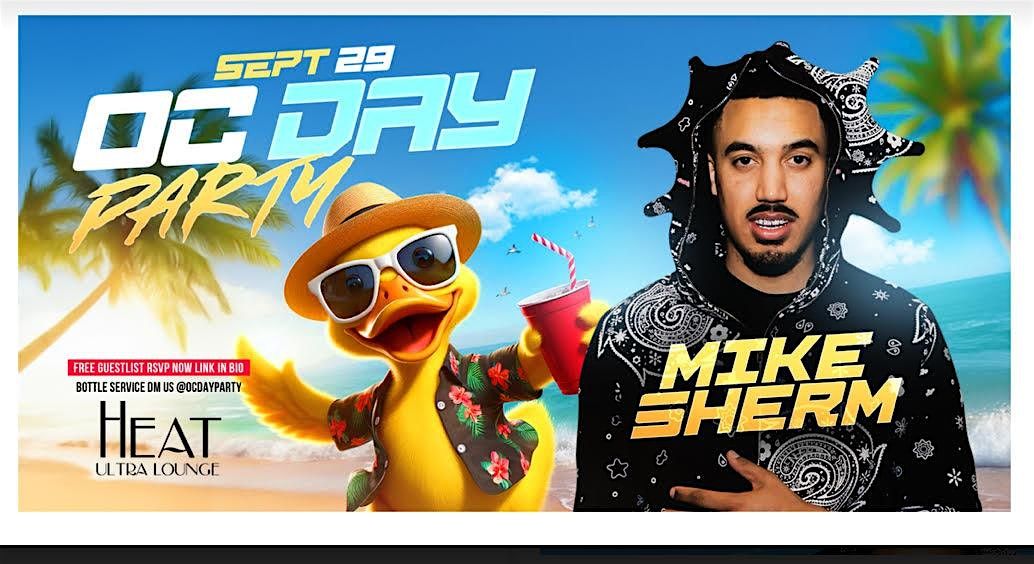 OC DAY PARTY w\/ MIKE SHERM @ HEAT