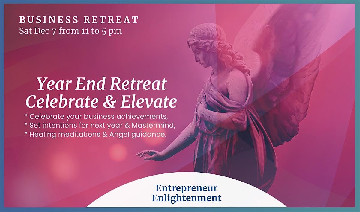 Year End Retreat: Celebrate & Elevate