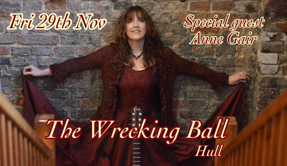 The Wrecking Ball with special guest Anne Gair 