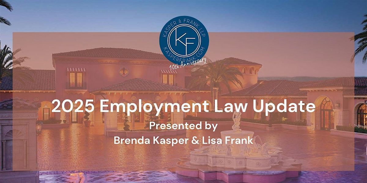 In-Person Kasper & Frank 2025 Employment Law Update