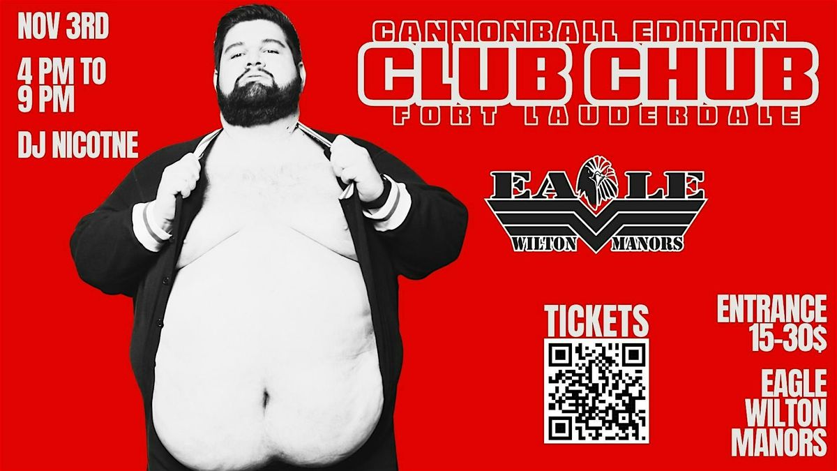 Club Chub - Cannonball Edition at The Eagle WIlton Manors