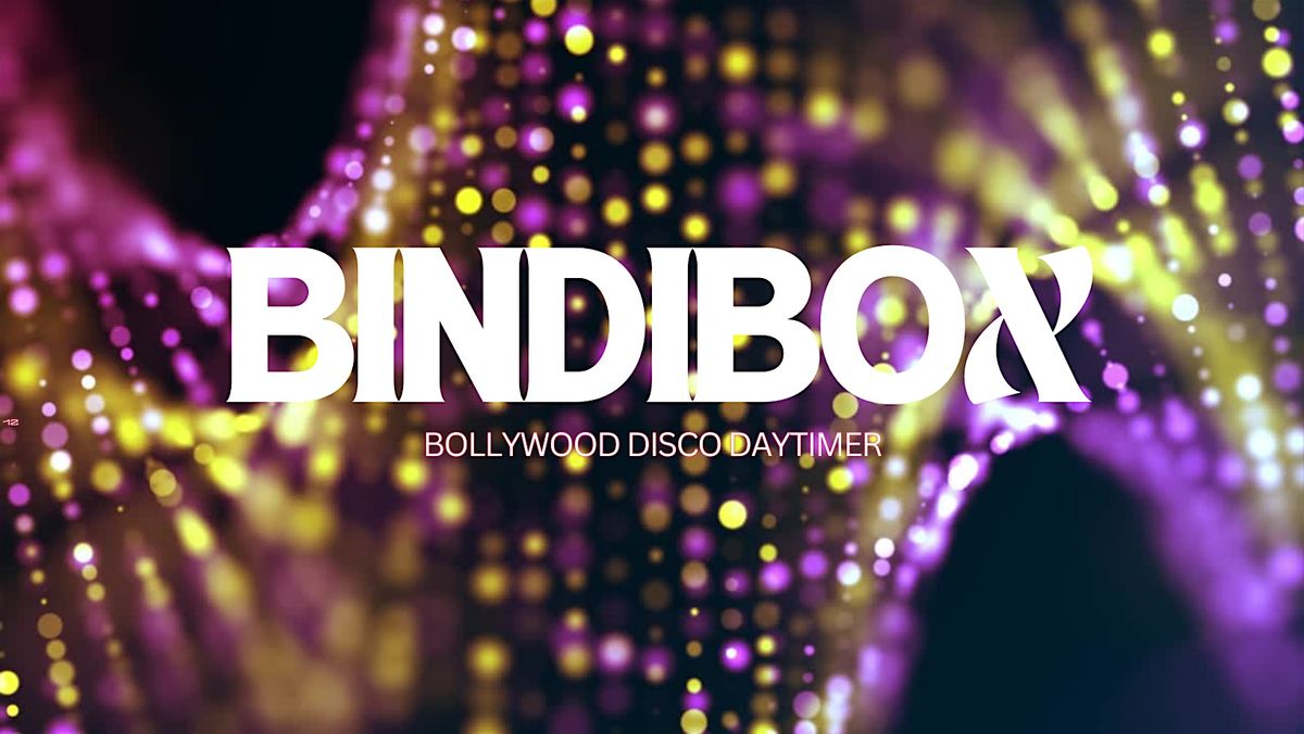 BINDI-BOX - BOLLYWOOD DAY PARTY - SAT 12 OCTOBER