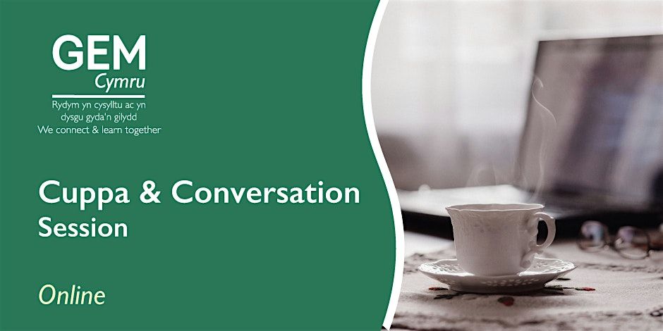 GEM Cymru - Cuppa and Conversation