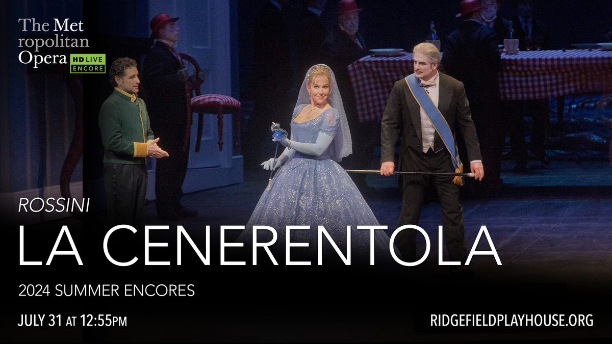 Metropolitan Opera Encore in HD: La Cenerentola (Rossini)