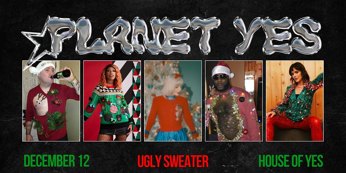 PLANET YES \u00b7 Ugly Sweaters