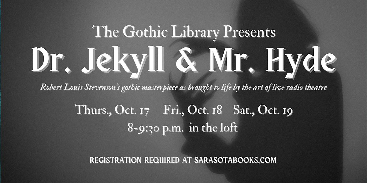 The Gothic Library Presents "Dr. Jekyll & Mr. Hyde"