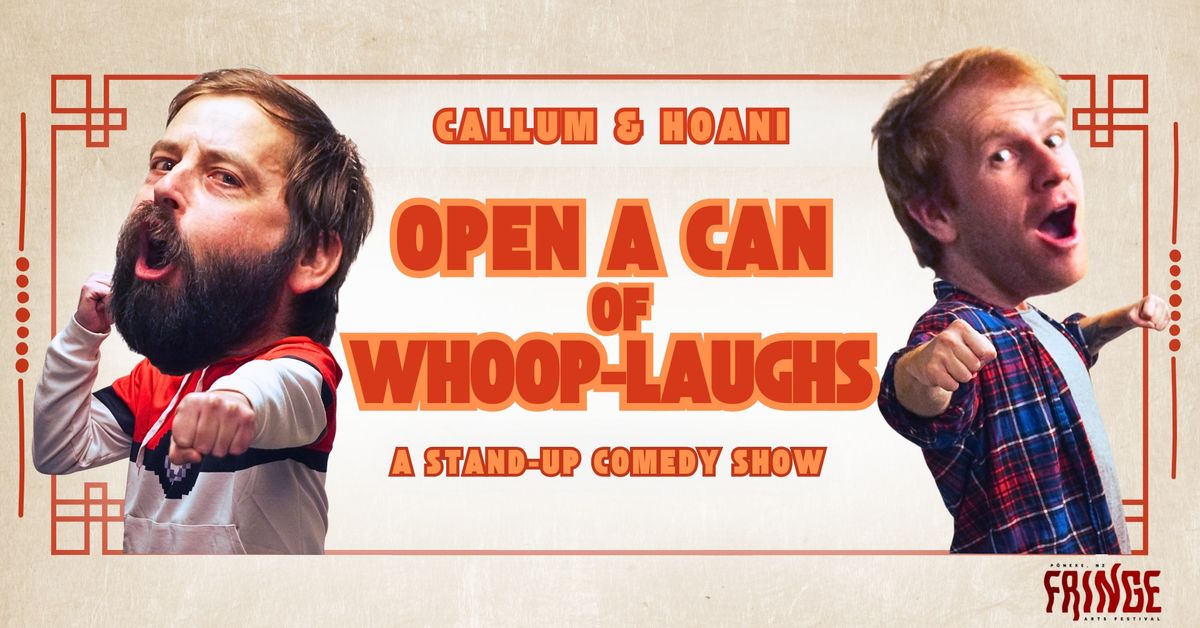 Callum and Hoani Open a Can of Whoop-Laughs