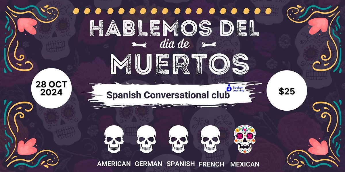 Spanish Conversational Club - D\u00eda de muertos edition