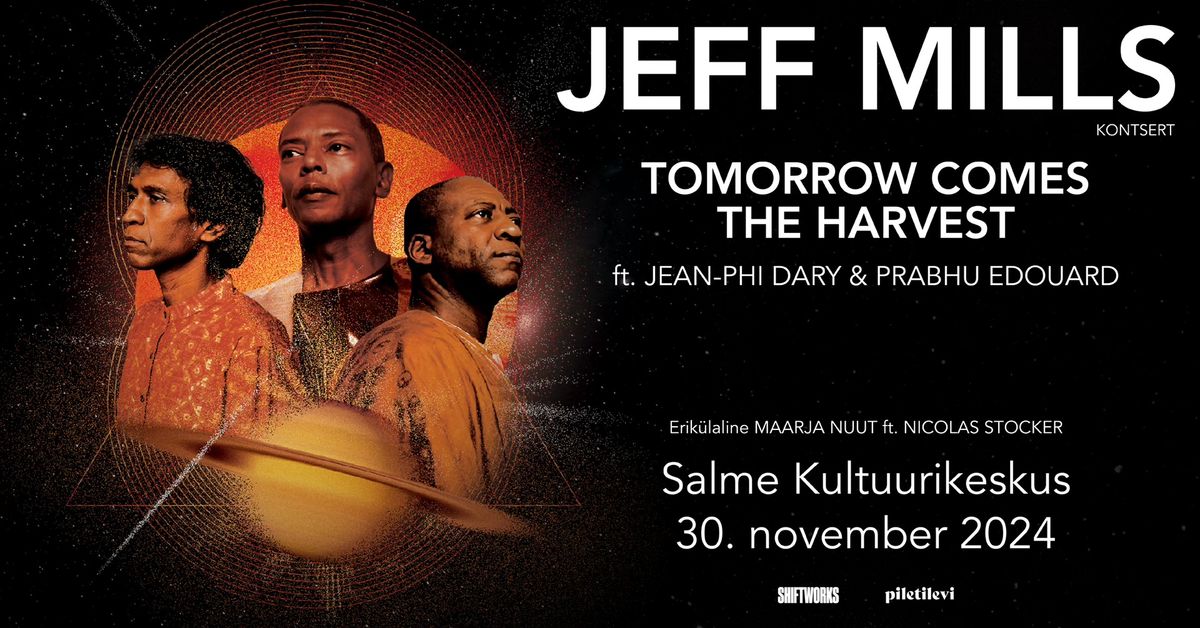 Jeff Mills esitleb: Tomorrow Comes the Harvest \u2022 30.11.2024 \u2022 Salme Kultuurikeskus