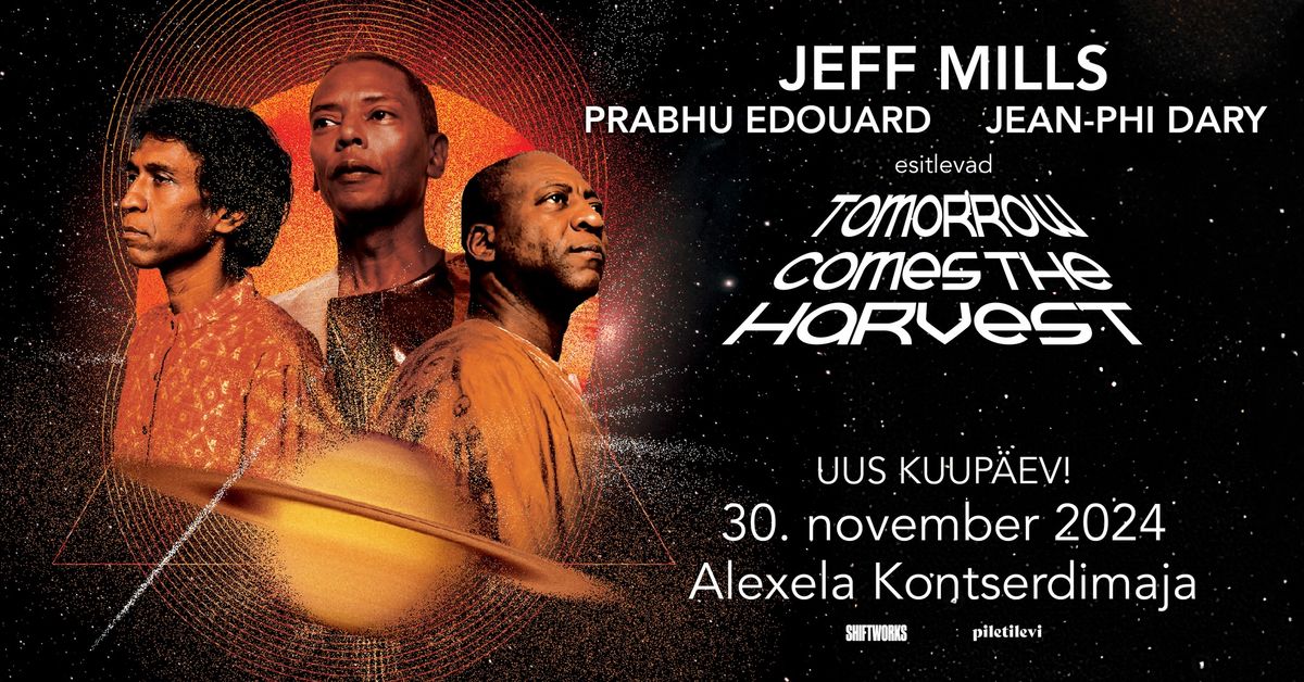 Jeff Mills esitleb: Tomorrow Comes the Harvest \u2022 30.11.2024 \u2022 Alexela Kontserdimaja