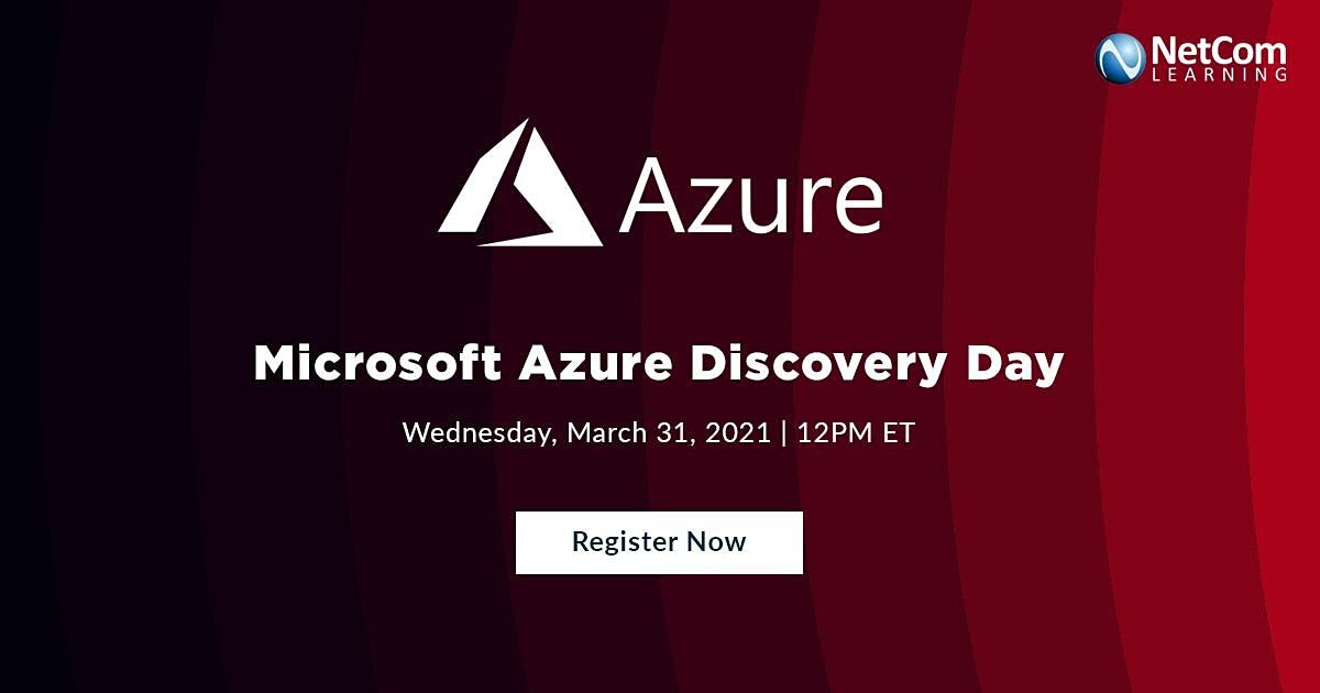 Live Event - Microsoft Azure Discovery Day, NetCom Learning, Seattle ...